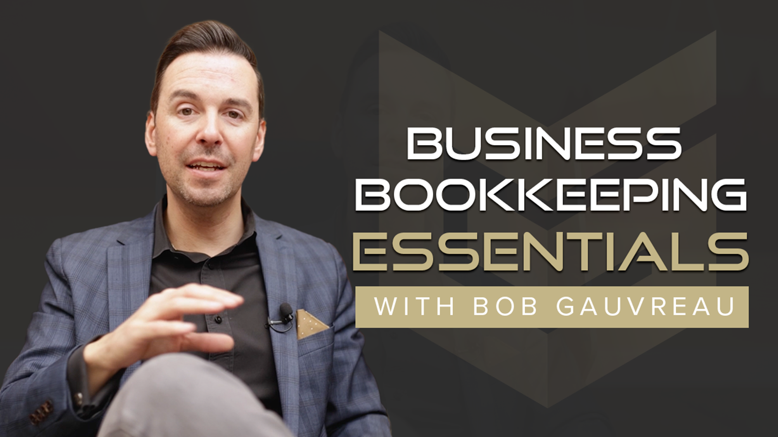 Image of Bob with the text Business Bookkeeping Essentials with Bob Gauvreau