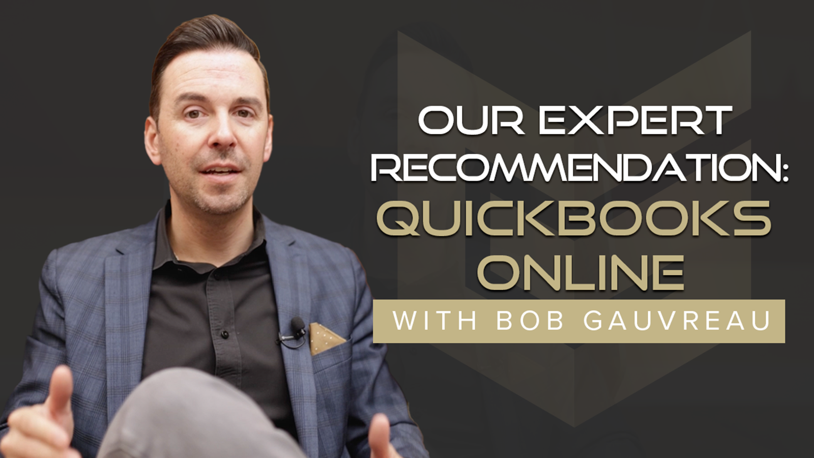 Image of Bob with the text Our Expert Recommendation: QuickBook Online with Bob Gauvreau