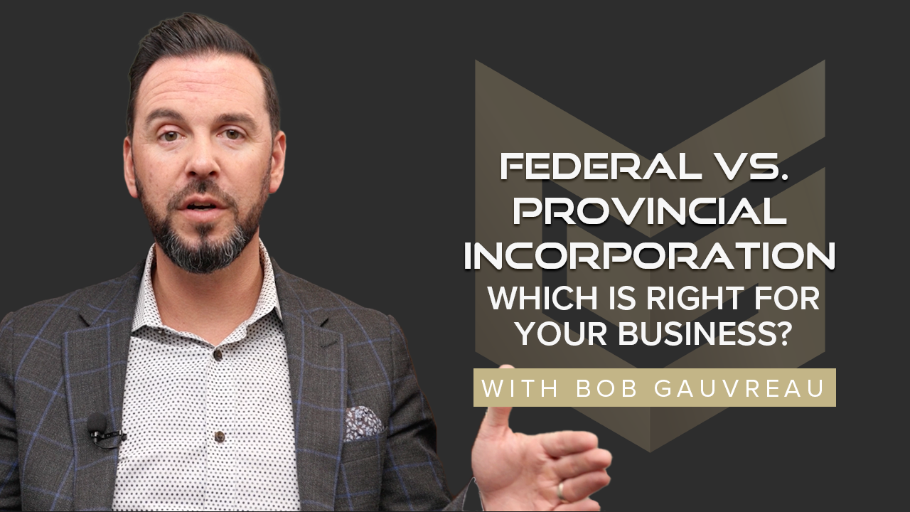 Federal vs. Provincial Incorporation: Which Is Right for Your Business?