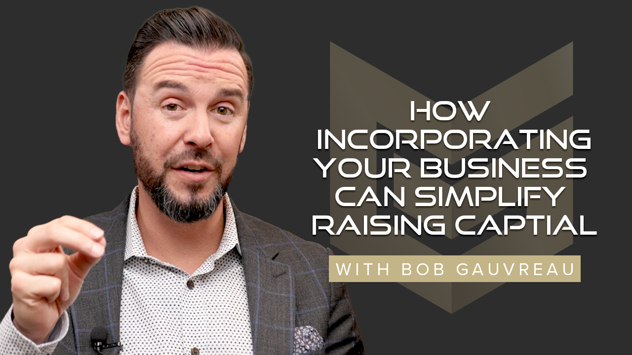How Incorporating Your Business Can Simplify Raising Capital